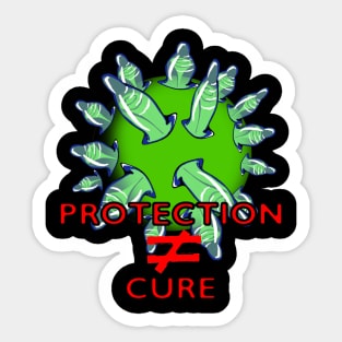 Protection Not Equal to Cure Sticker
